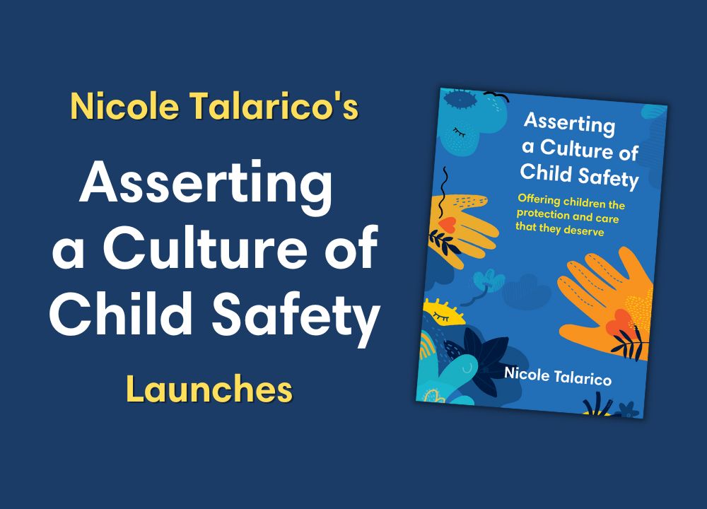 Nicole Talarico’s Asserting a Culture of Child Safety Launches