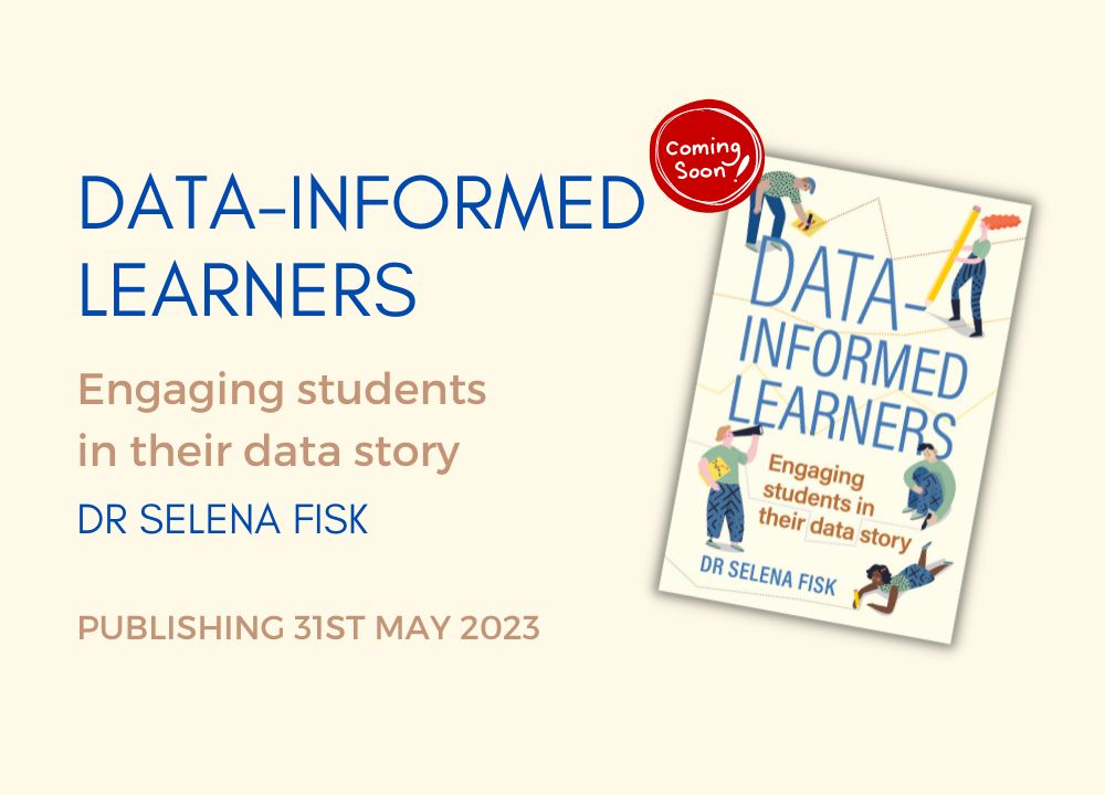 Data-informed learners by Dr Selena Fisk