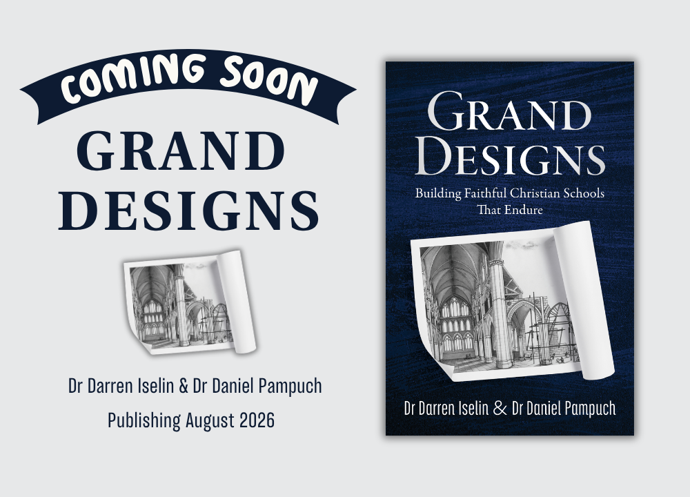 Coming Soon: Grand Designs: Building Faithful Christian Schools That Endure