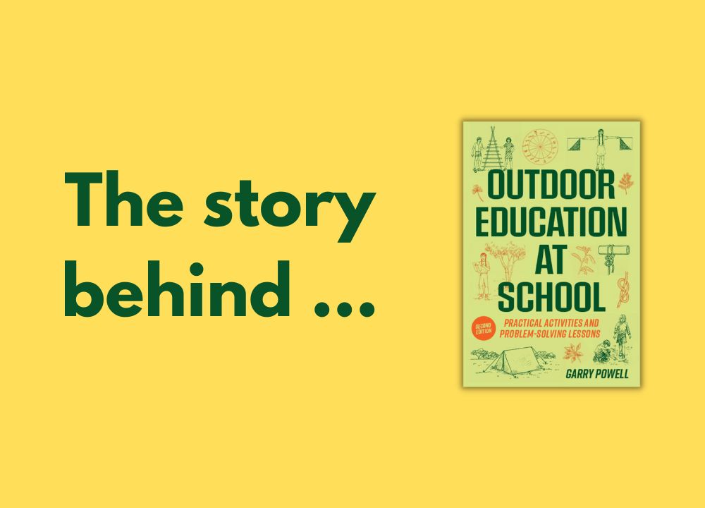 The Story Behind ... Outdoor Education at School