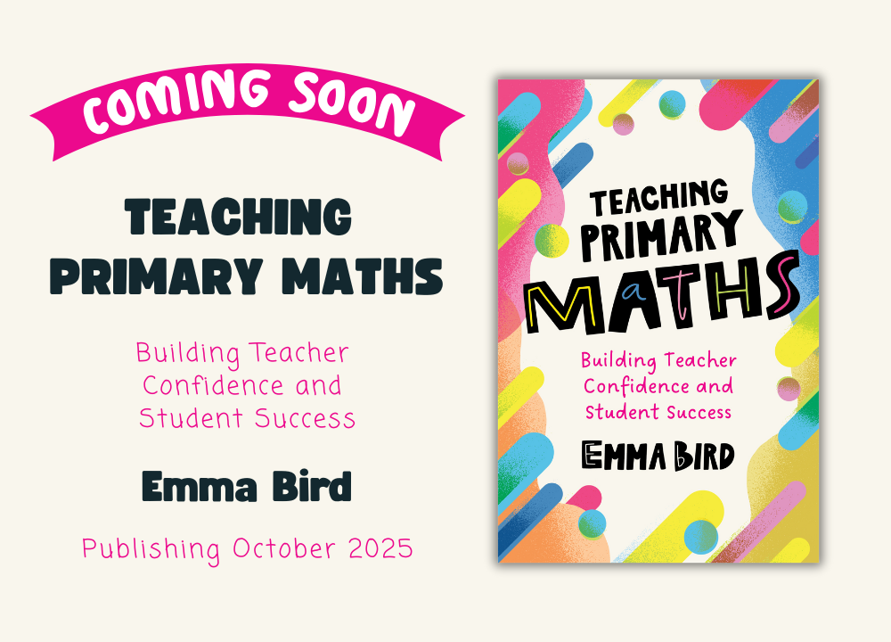 Coming Soon: Teaching Primary Maths by Emma Bird