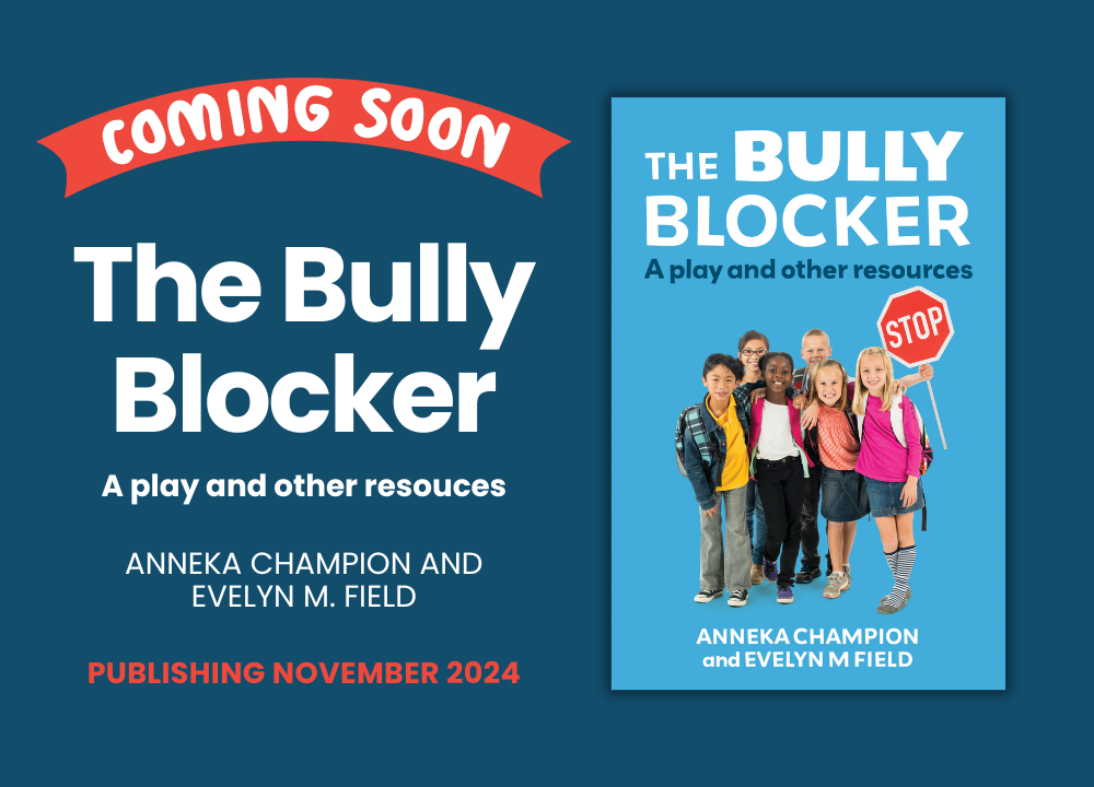 Coming Soon: The Bully Blocker: A Play and Other Resources