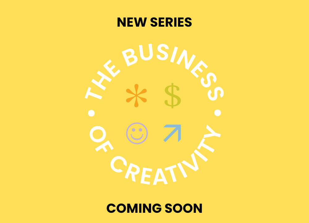 The Business of Creativity Series
