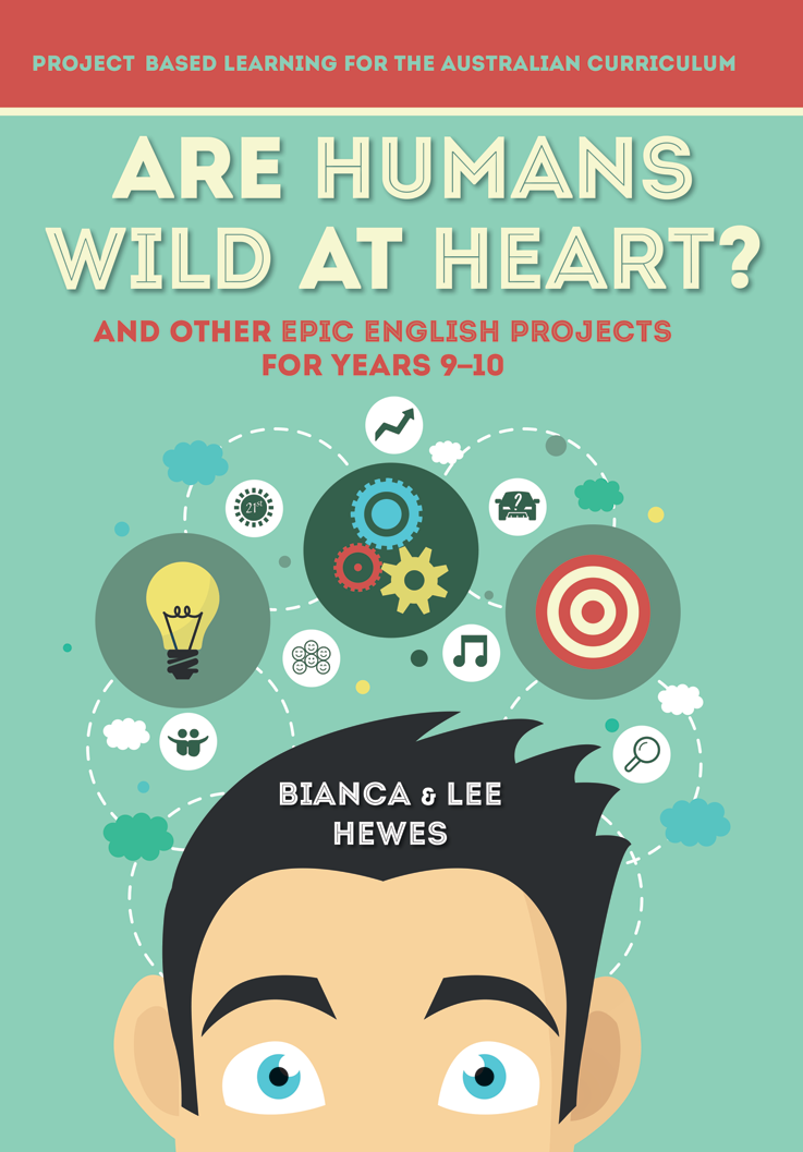 Are Humans Wild at Heart? And Other Epic English Projects for Years 9–10