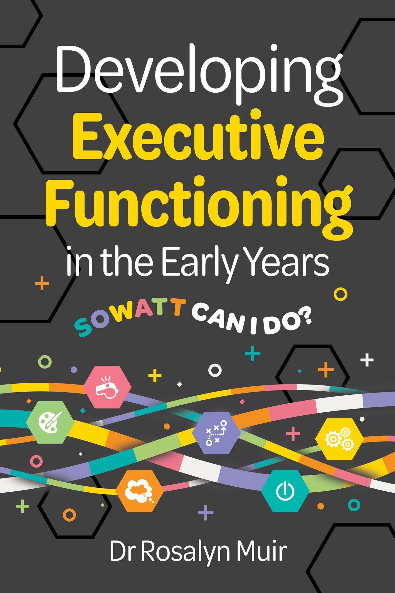 Developing Executive Functioning in the Early Years