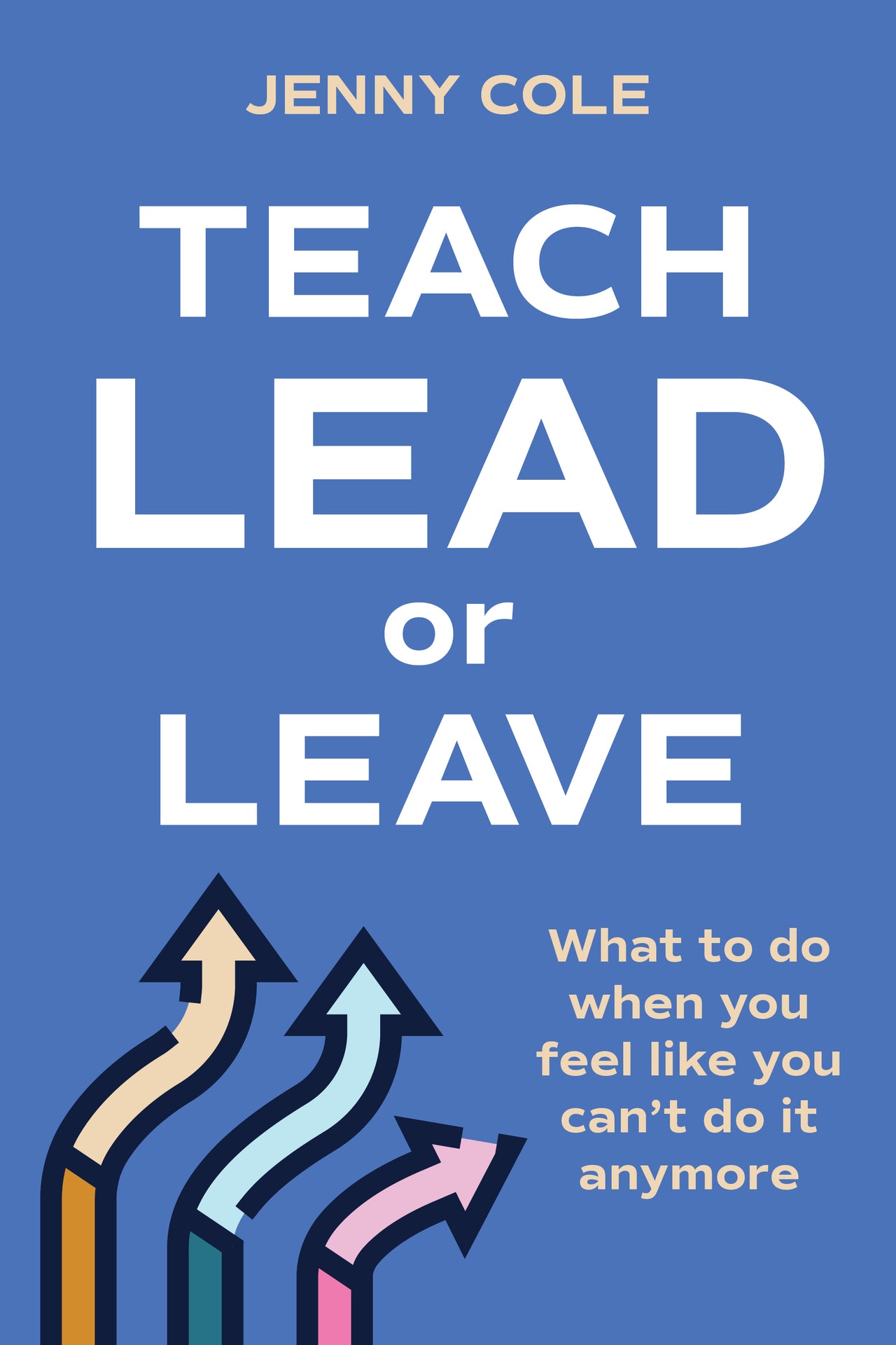 Teach, Lead or Leave