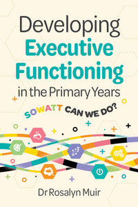 Thumbnail for Developing Executive Functioning in the Primary Years