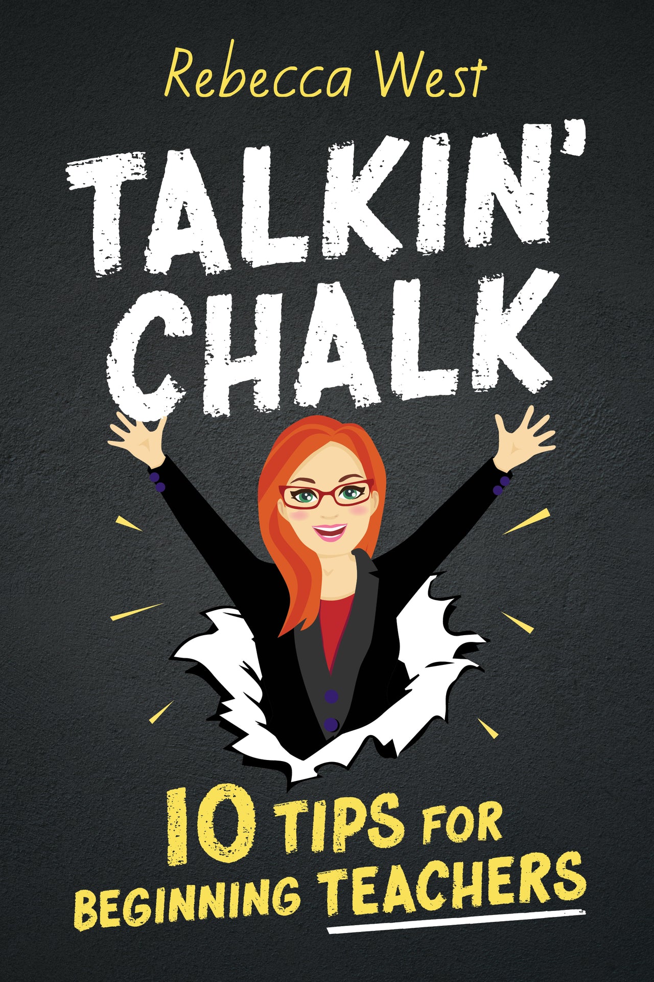 Talkin’ Chalk: 10 Tips for Beginning Teachers